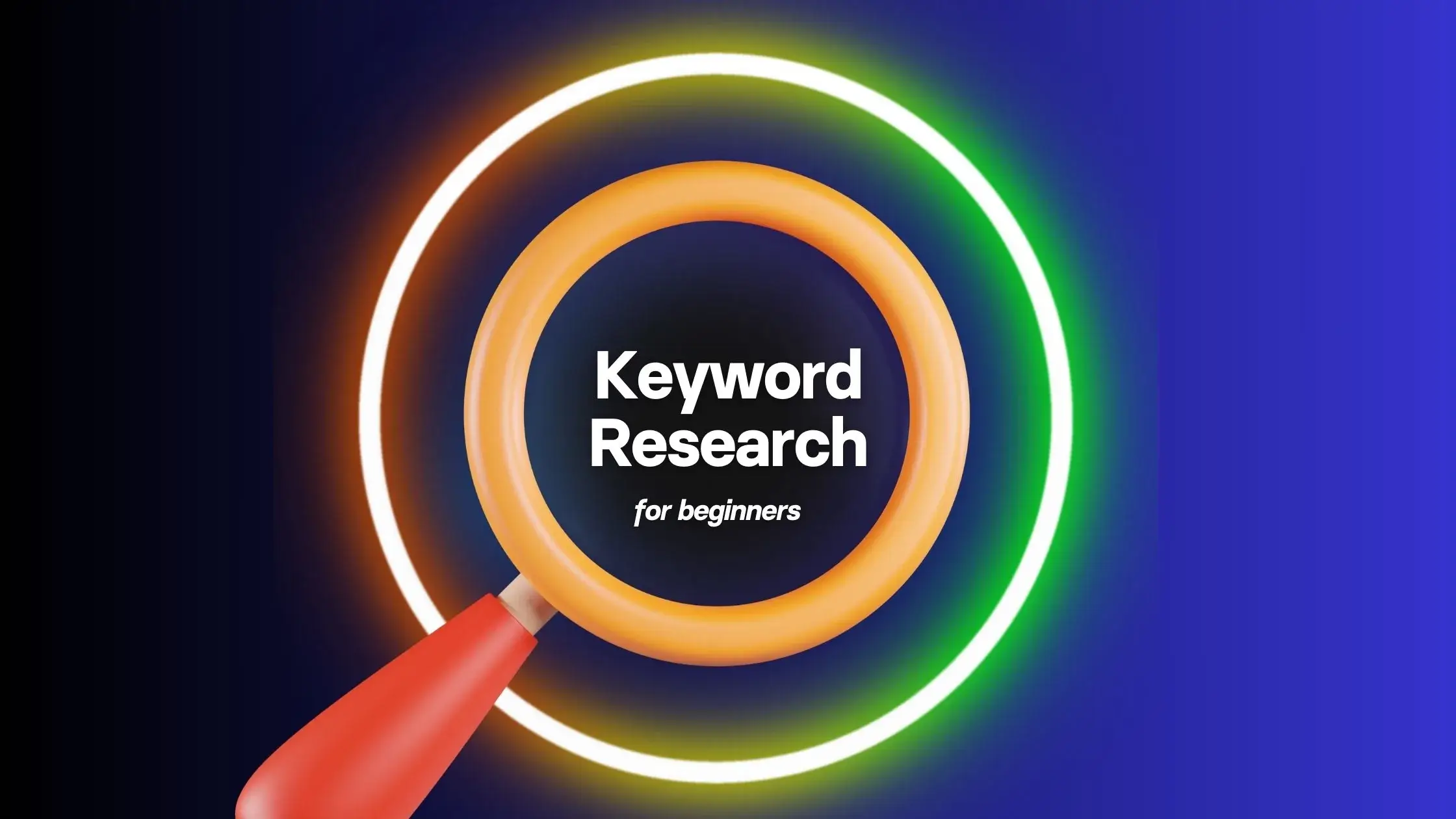 The Ultimate Guide to Keyword Research for SEO Beginners